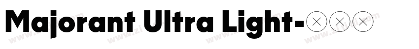 Majorant Ultra Light字体转换 Majorant Ultra Light字体转换